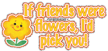 If Friends Were Flowers 7158