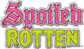 Spoiled Rotten