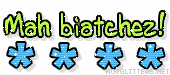 Mah Biatchez