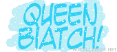 Queen Biatch