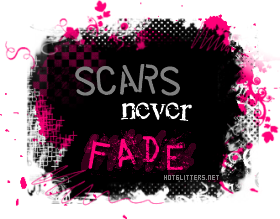 Scars Never Fade
