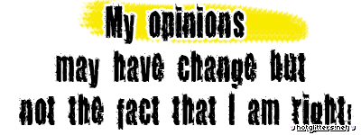 My Opinions Fact I Am Right