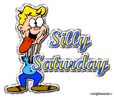Saturday Silly