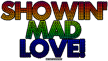 Showin Mad Love 