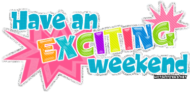 Exciting Weekend